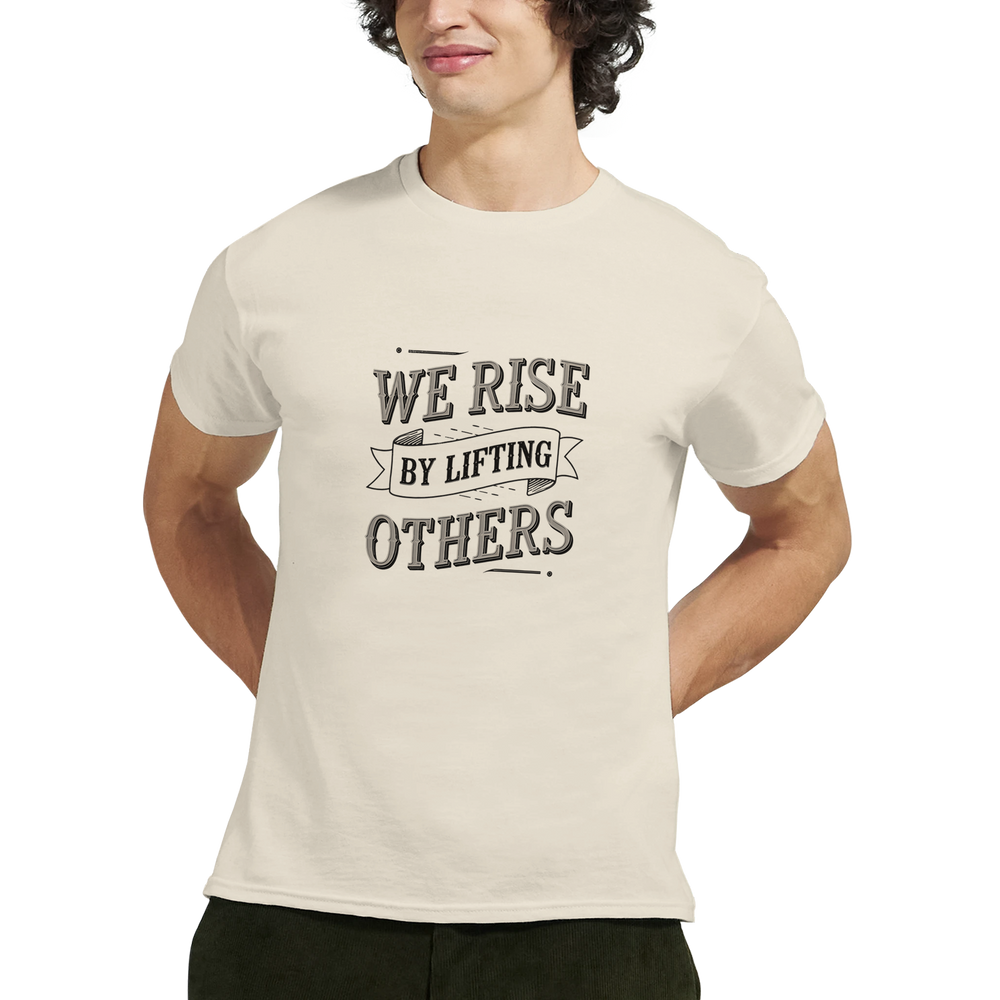 We Rise by Lifting Others